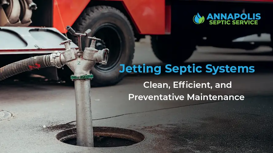 Septic system jetting service with high-pressure water used for cleaning pipes and preventing blockages.